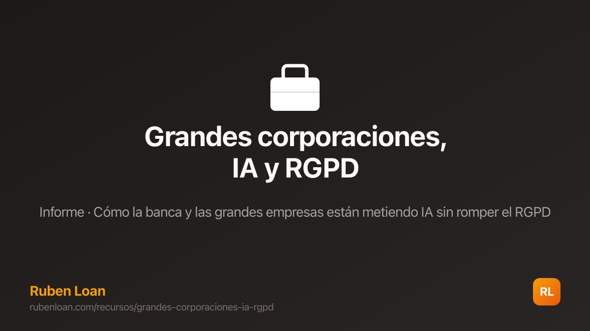 Grandes corporaciones, IA y RGPD